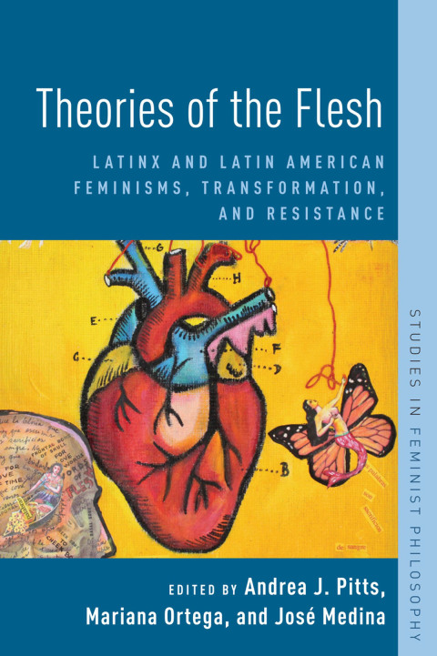 Book Theories of the Flesh: Latinx and Latin American Feminisms, Transformation, and Resistance (Studies in Feminist Philosophy) free
