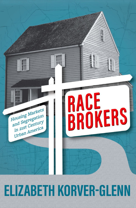 Book Race Brokers: Housing Markets and Segregation in 21st Century Urban America free