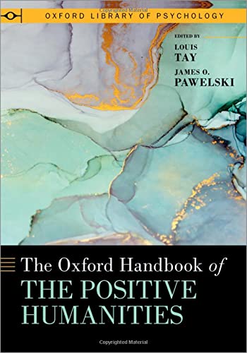Book The Oxford Handbook of the Positive Humanities (OXFORD LIBRARY OF PSYCHOLOGY SERIES) free