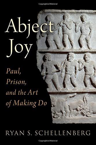 Book Abject Joy: Paul, Prison, and the Art of Making Do free