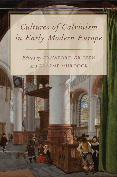 Book Cultures of Calvinism in Early Modern Europe free