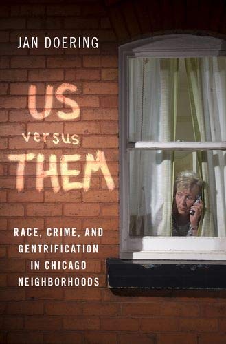Book Us versus Them: Race, Crime, and Gentrification in Chicago Neighborhoods free