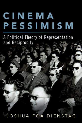 Book Cinema Pessimism: A Political Theory of Representation and Reciprocity free