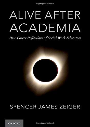 Book Alive After Academia: Post-Career Reflections of Social Work Educators free