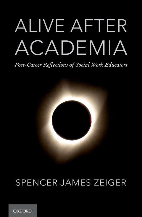 Book Alive After Academia: Post-Career Reflections of Social Work Educators free