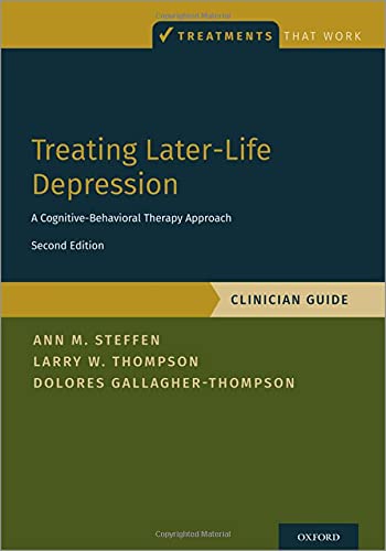Book Treating Later-Life Depression: A Cognitive-Behavioral Therapy Approach, Clinician Guide (TREATMENTS THAT WORK) free