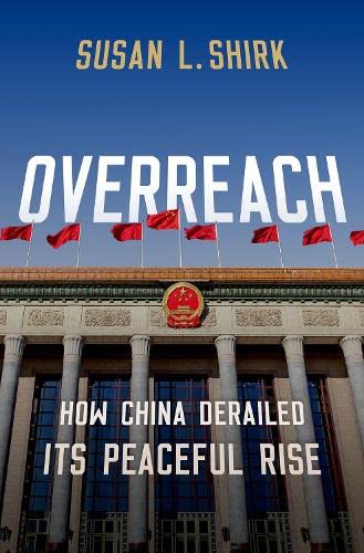 Book Overreach: How China Derailed Its Peaceful Rise free