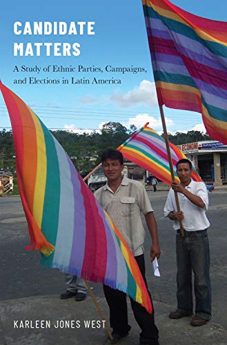 Book Candidate Matters: A Study of Ethnic Parties, Campaigns, and Elections in Latin America free