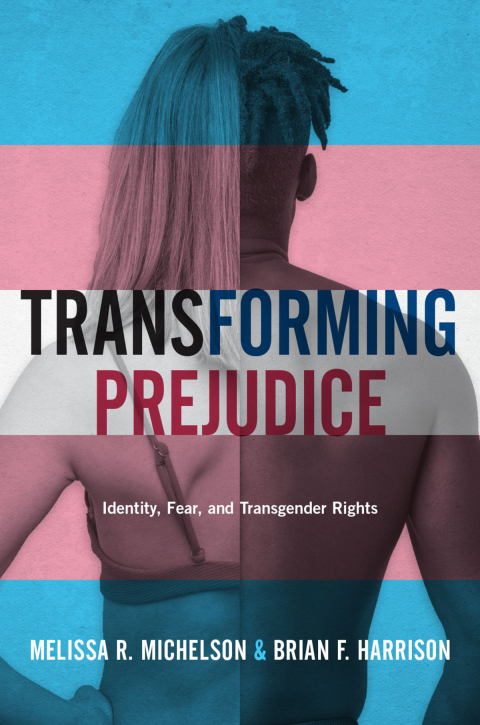 Book Transforming Prejudice: Identity, Fear, and Transgender Rights free