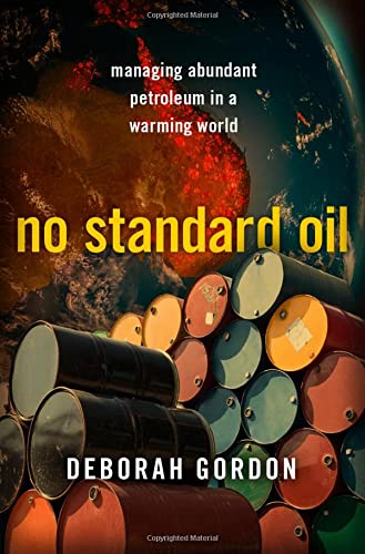 Book No Standard Oil: Managing Abundant Petroleum in a Warming World (CARNEGIE ENDOWMENT FOR INTL PEACE SERIES) free