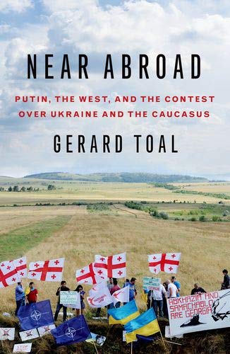 Book Near Abroad: Putin, the West, and the Contest over Ukraine and the Caucasus free