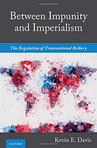 Book Between Impunity and Imperialism: The Regulation of Transnational Bribery free
