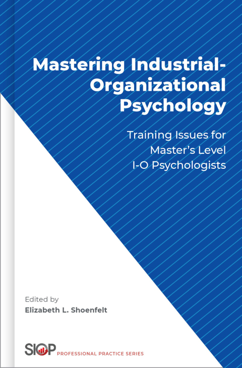 Book Mastering Industrial-Organizational Psychology: Training Issues for Master's Level I-O Psychologists (Society Industrial Organizational Psych) free