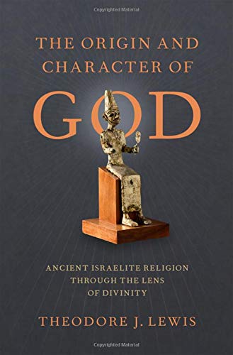 Book The Origin and Character of God: Ancient Israelite Religion through the Lens of Divinity free