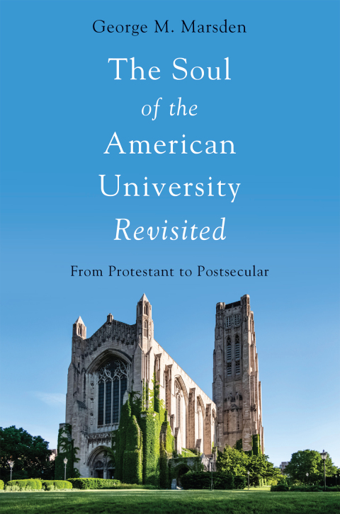 Book The Soul of the American University Revisited: From Protestant to Postsecular free