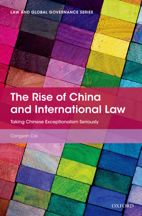 Book The Rise of China and International Law: Taking Chinese Exceptionalism Seriously (Law and Global Governance) free