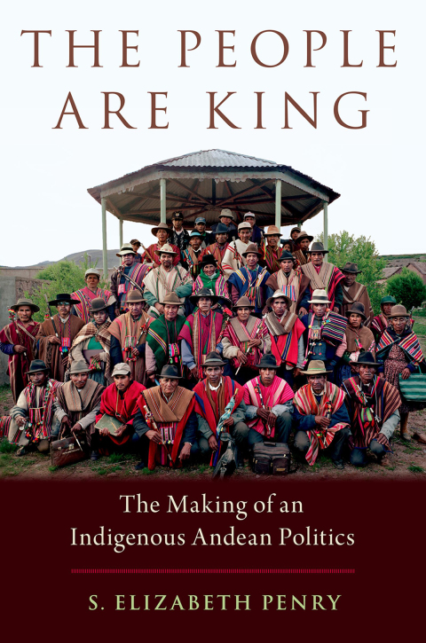 Book The People Are King: The Making of an Indigenous Andean Politics free