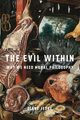 Book The Evil Within: Why We Need Moral Philosophy free