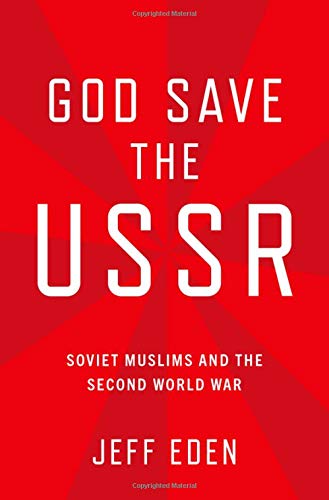 Book God Save the USSR: Soviet Muslims and the Second World War free
