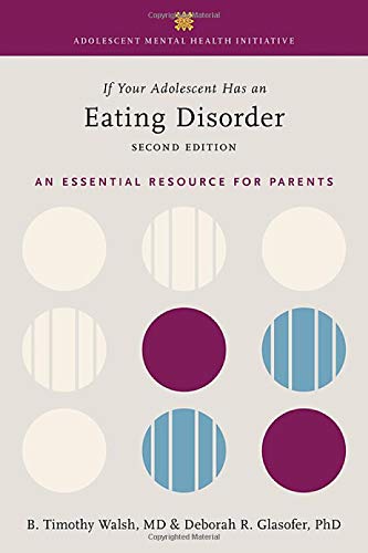 Book If Your Adolescent Has an Eating Disorder: An Essential Resource for Parents (ADOLESCENT MENTAL HEALTH INITIATIVE) free