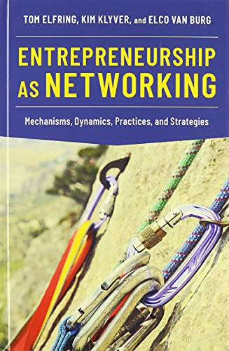 Book Entrepreneurship as Networking: Mechanisms, Dynamics, Practices, and Strategies free