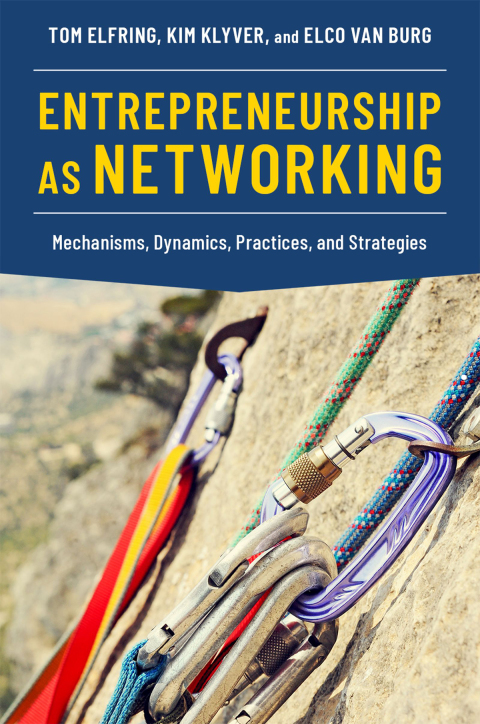 Book Entrepreneurship as Networking: Mechanisms, Dynamics, Practices, and Strategies free