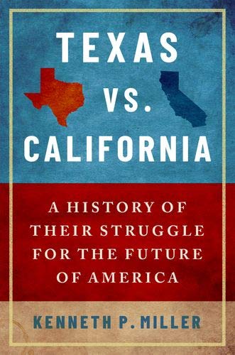Book Texas vs. California: A History of Their Struggle for the Future of America free