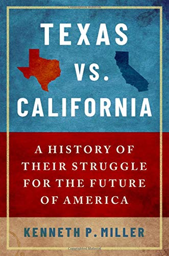 Book Texas vs. California: A History of Their Struggle for the Future of America free