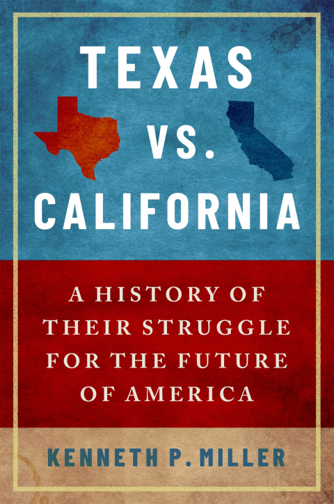 Book Texas vs. California: A History of Their Struggle for the Future of America free