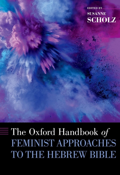 Book The Oxford Handbook of Feminist Approaches to the Hebrew Bible (Oxford Handbooks) free