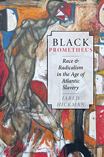 Book Black Prometheus: Race and Radicalism in the Age of Atlantic Slavery free