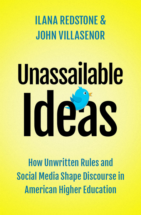 Book Unassailable Ideas: How Unwritten Rules and Social Media Shape Discourse in American Higher Education free
