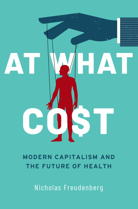 Book At What Cost: Modern Capitalism and the Future of Health free