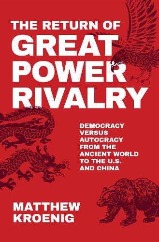 Book The Return of Great Power Rivalry: Democracy versus Autocracy from the Ancient World to the U.S. and China free