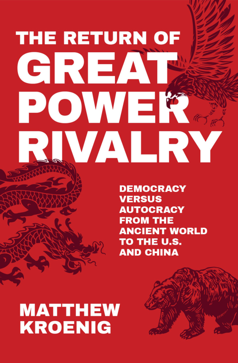 Book The Return of Great Power Rivalry: Democracy versus Autocracy from the Ancient World to the U.S. and China free