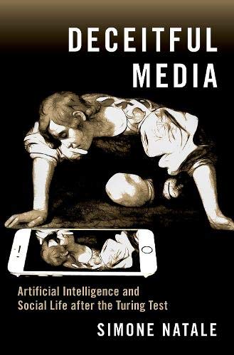 Book Deceitful Media: Artificial Intelligence and Social Life after the Turing Test free