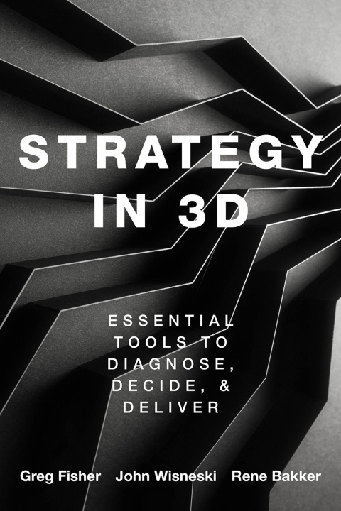 Book Strategy in 3D: Essential Tools to Diagnose, Decide, and Deliver free