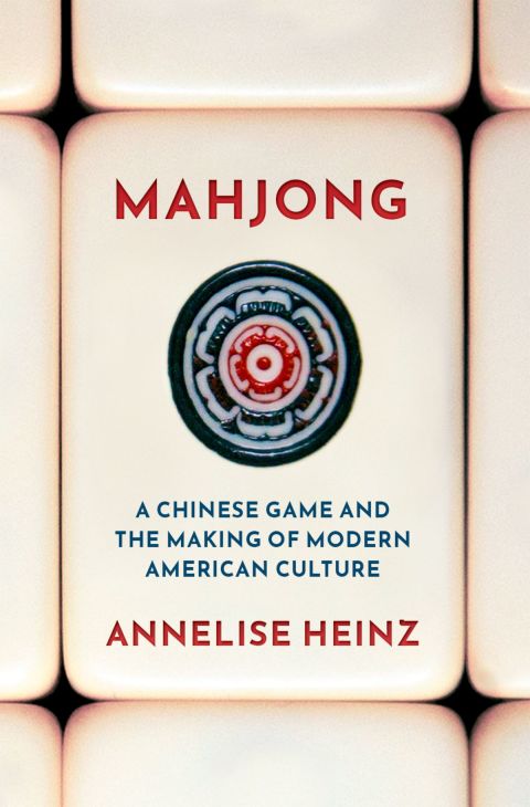Book Mahjong: A Chinese Game and the Making of Modern American Culture free