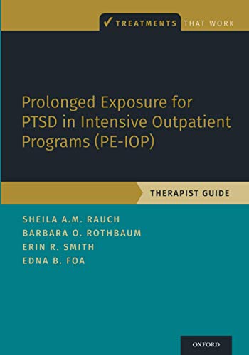 Book Prolonged Exposure for PTSD in Intensive Outpatient Programs (PE-IOP): Therapist Guide: Therapist Guide (TREATMENTS THAT WORK) free