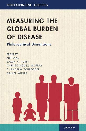 Book Measuring the Global Burden of Disease: Philosophical Dimensions (POPULATION LEVEL BIOETHICS SERIES) free