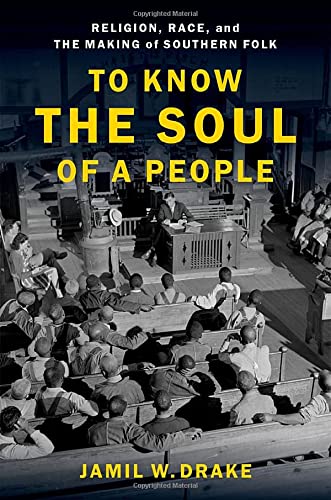 Book To Know the Soul of a People: Religion, Race, and the Making of Southern Folk free