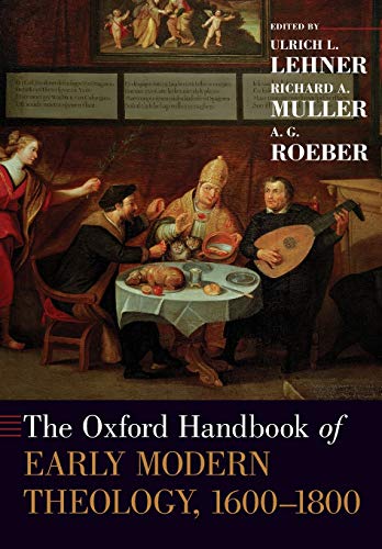 Book The Oxford Handbook of Early Modern Theology, 1600-1800 (Oxford Handbooks) free