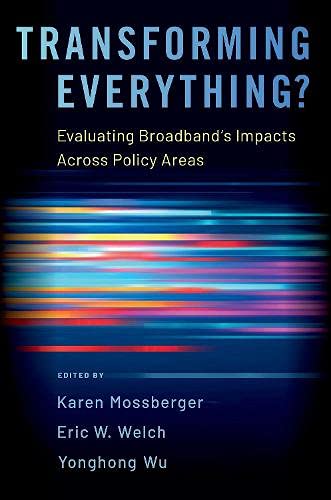 Book Transforming Everything?: Evaluating Broadband's Impacts Across Policy Areas free