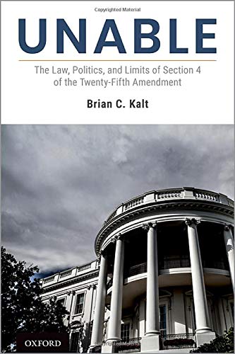 Book Unable: The Law, Politics, and Limits of Section 4 of the Twenty-Fifth Amendment free
