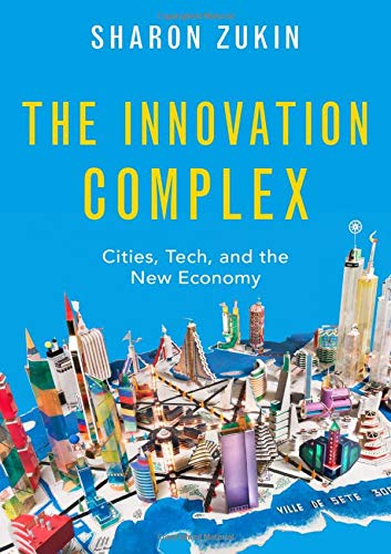 Book The Innovation Complex: Cities, Tech, and the New Economy free
