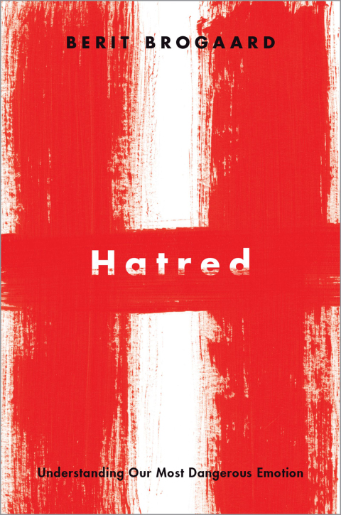 Book Hatred: Understanding Our Most Dangerous Emotion free
