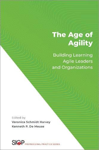Book The Age of Agility: Building Learning Agile Leaders and Organizations (The Society for Industrial and Organizational Psychology Professional Practice Series) free