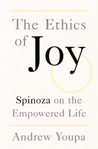 Book The Ethics of Joy: Spinoza on the Empowered Life free