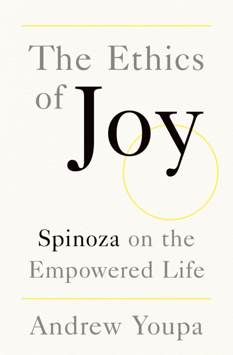 Book The Ethics of Joy: Spinoza on the Empowered Life free