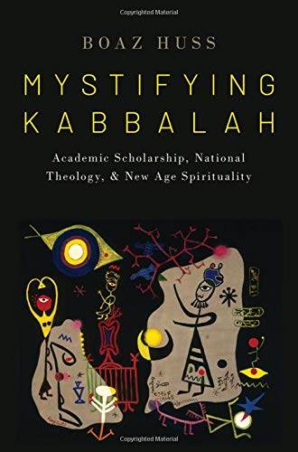 Book Mystifying Kabbalah: Academic Scholarship, National Theology, and New Age Spirituality (OXFORD STU WESTERN ESOTERICISM SERIES) free